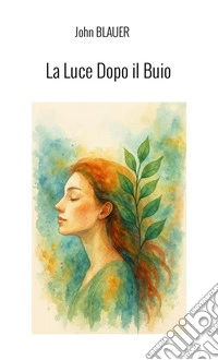 La luce dopo il buio libro