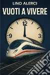 Vuoti a vivere libro