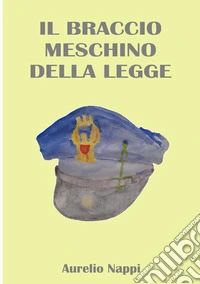Il braccio meschino della legge libro