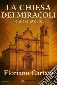 La chiesa dei miracoli e altre storie libro