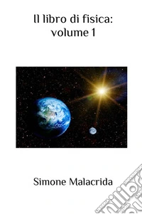 Il libro di fisica. Vol. 1 libro