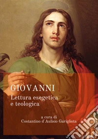 Giovanni. Lettura esegetica e teologica libro
