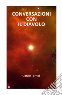 Conversazioni con il diavolo. Nuova ediz. libro