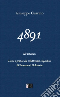 4891. La Libertà è libertà di dire che due più due fa quattro. Il resto sarà solo una conseguenza libro