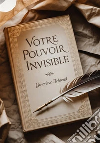 Votre pouvoir invisible libro