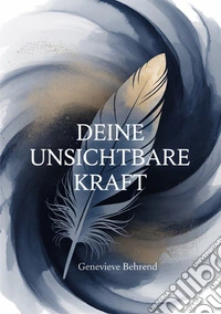 Deine unsichtbare Kraft libro