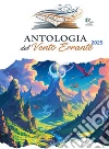 Antologia del Vento ErranteEdizione 2025. E-book. Formato EPUB ebook