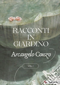 Racconti in giardino. Vol. 1 libro