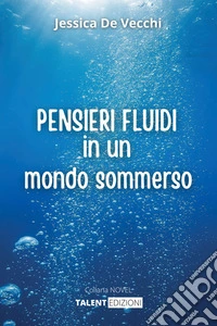 Pensieri fluidi in un mondo sommerso libro