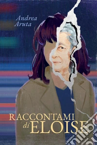 Raccontami di Eloise libro