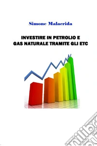 Investire in petrolio e gas naturale tramite gli ETC libro