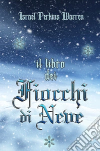 Il libro dei fiocchi di neve libro