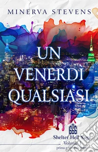Un venerdì qualsiasi. Shelter Hell Saga. Vol. 1: Prima parte e seconda parte libro