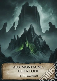 Aux montagnes de la folie libro