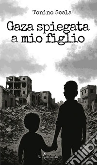 Gaza spiegata a mio figlio libro