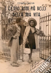 I 100 anni più belli della mia vita libro