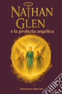 Nathan Glen e la profezia angelica libro
