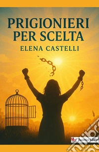 Prigionieri per scelta libro
