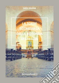 La torre scomparsa della Rotonda di Brescia libro