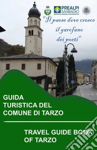 Guida turistica del Comune di Tarzo-Travel guide book of Tarzo libro