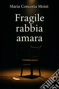 Fragile rabbia amara libro