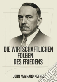 Die wirtschaftlichen Folgen des Friedens libro