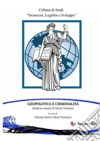 Geopolitica e criminalità. Studi in onore di Nicla Ventura libro
