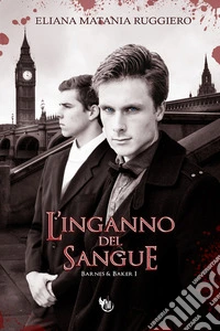L'inganno del sangue. Barnes&Baker. Vol. 1 libro