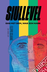 Siullevel. Das mit dem, was ich habe libro