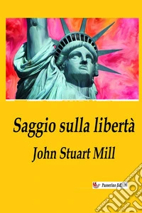 Saggio sulla libertà libro