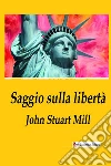 Saggio sulla libertà libro