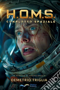 H.O.M.S. Fase uno: complotto spaziale. Nuova ediz. libro
