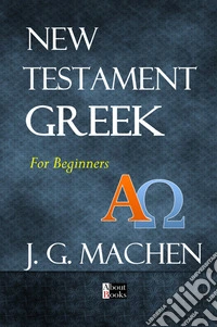 New Testament greek. For beginners libro
