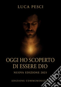 Oggi ho scoperto di essere Dio libro