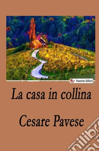 La casa in collina. Nuova ediz. libro