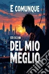 E comunque...Sto facendo del mio megio. E-book. Formato EPUB ebook