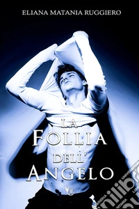 La follia dell'angelo libro