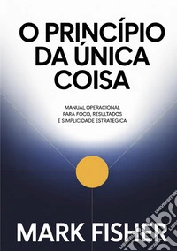 O princípio da única coisa libro