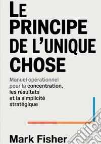 Le principe de l'unique chose libro