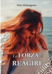 La forza di reagire libro
