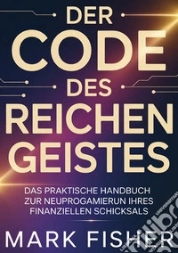 Der code des reichen geistes