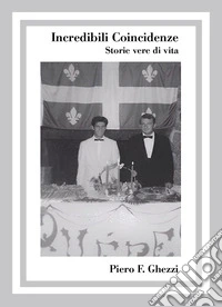 Incredibili coincidenze. Storie vere di vita libro