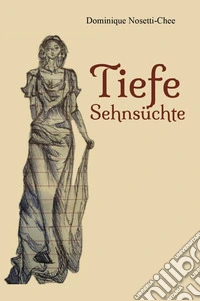 Tiefe Sehnsüchte libro