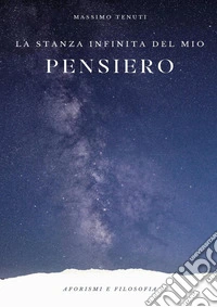 La stanza infinita del mio pensiero libro