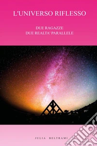 L'universo riflesso libro
