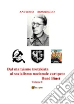 Dal marxismo trotzkista al socialismo nazionale europeo: Renè Binet. Vol. 1 libro