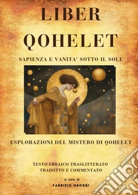 Liber qohelet. Sapienza e vanità sotto il sole libro