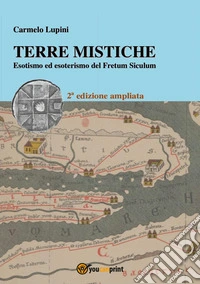 Terre mistiche. Esotismo ed esoterismo del Fretum Siculum libro