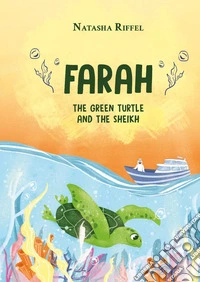 Farah, the green turtle and the sheikh libro