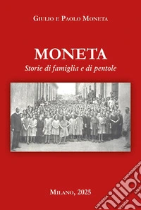 Moneta. Storia di famiglia e di pentole libro